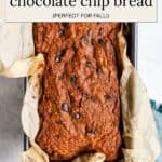 Healthy pumpkin chocolate chip bread in a loaf pan.