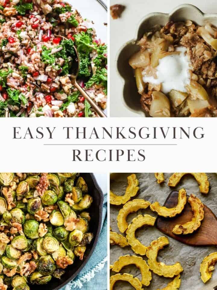 Collage of four easy Thanksgiving recipes: roasted delicata squash, wild rice and pomegranate salad, maple walnut Brussels sprouts, and pear apple crisp.
